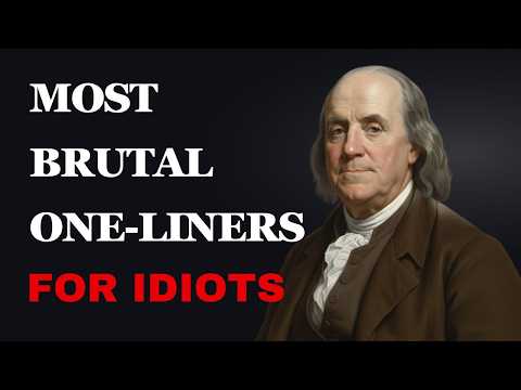 The Funniest Benjamin Franklin Quotes ABOUT IDIOTS That Will Make You Question Humanity