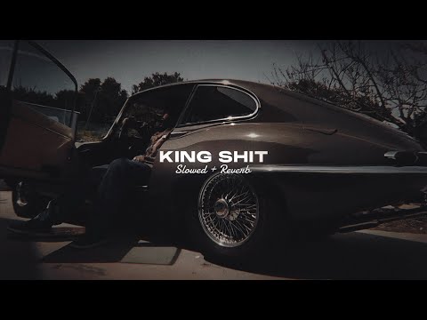 King Shit ( Slowed + Reverb ) - Shubh