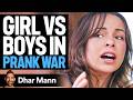 Girls Vs Boys PRANK WAR Goes WRONG Ft Pierson Dhar Mann