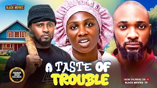 A TASTE OF TROUBLE (MAURICE SAM, SONIA UCHE, DEZA THE GREAT) Latest Nigerian Movie 2025