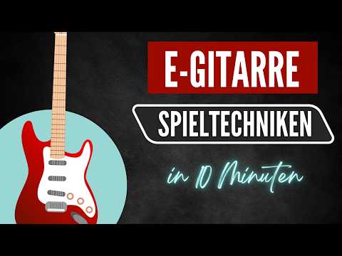 Alle wichtigen Spieltechniken in 10 MINUTEN (E-Gitarre Grundlagen)