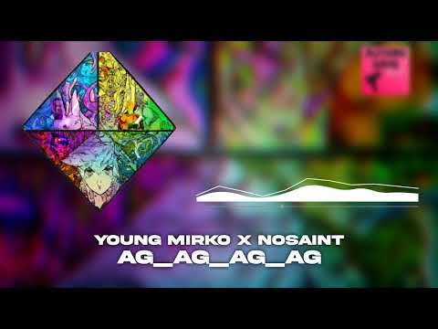 YOUNG MIRKO X NOSAINT - AG_AG_AG_AG