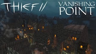 Thief 2 FM: Vanishing Point