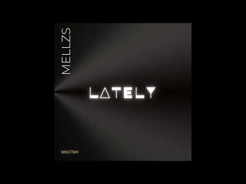 MeLLzS - Lately (Official Audio)
