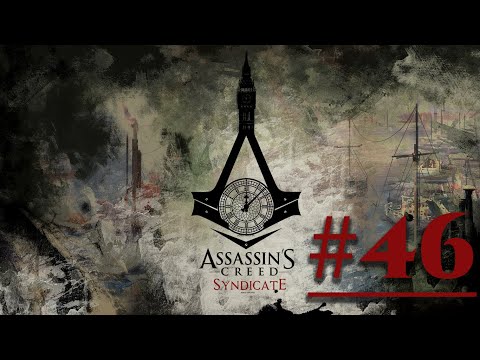 Assassin's Creed Syndicate Gameplay Walkthrough Part  46 - No Commentary