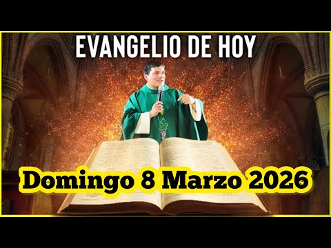 EVANGELIO DE HOY Domingo 8 Marzo 2026 con el Padre Marcos Galvis