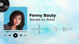 Download lagu Fenny Bauty - Biarlah Ku Disini mp3 Download lagu Fenny Bauty - Biarlah Ku Disini mp3