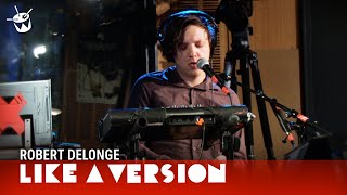 Robert DeLong - &#39;Happy&#39; (live for Like A Version)