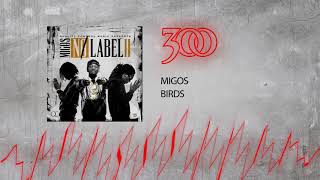 Migos - Birds | 300 Ent (Official Audio)