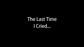 The Last Time I Cried
