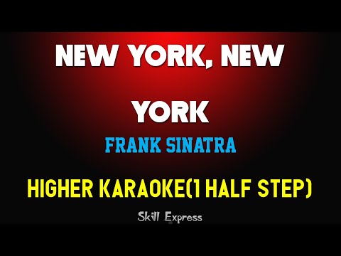 New York, New York ( HIGHER KEY KARAOKE ) - Frank Sinatra (1 half step)