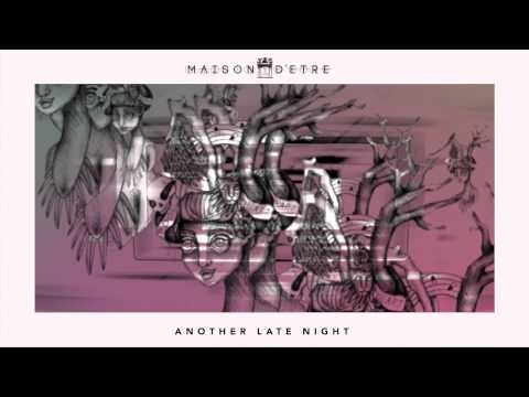Just Be - Another Late Night (Original Mix) [Maison D'Etre]