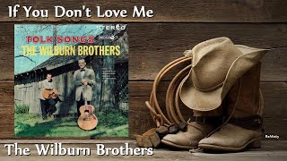 The Wilburn Brothers - If You Don&#39;t Love Me
