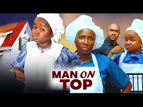 MAN ON TOP ; SONIA UCHE, OLUEBUBE OBIO, KENNETH NWADIKE, JOSEPH KRISTY Latest 2025 Nollywood Movie