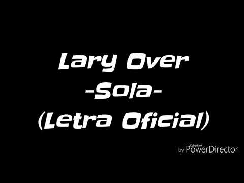 Lary Over - Sola (Letra Oficial)