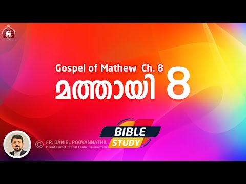 Gospel of Mathew. Chapter 8. Fr Daniel Poovannathil