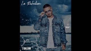 J Balvin - La Rebelion