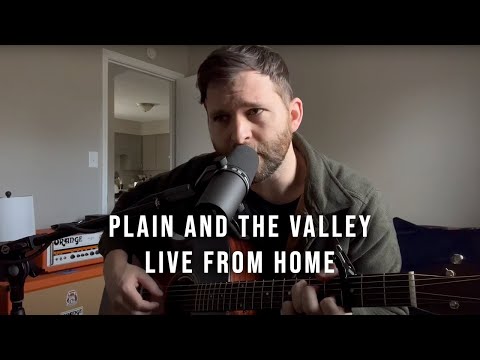 Plain and The Valley (Live From Home)