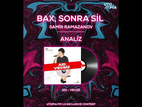 Utopia FM 1.0 x Bax, Sonra Sil - Aid Vecsiz, Analiz
