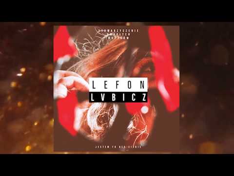 LEFON FT. LVBICZ - JESTEM TU DLA CIEBIE #STOWARZYSZENIEUMARLYCHMUZYKOW