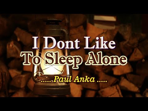 I Don&#39;t Like To Sleep Alone - Paul Anka (KARAOKE VERSION)