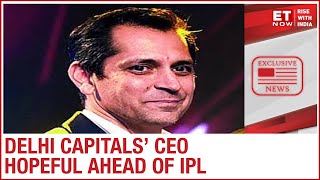 Delhi Capitals’ CEO Dhiraj Malhotra talks about team & it's preparations to ET Now