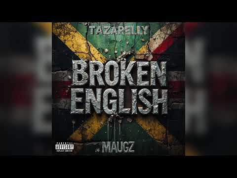 Tazarelly x Maugz - Broken English