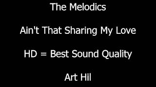 The Melodics - Ain't That Sharing My Love