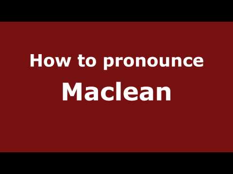 How to Pronounce Maclean - PronounceNames.com