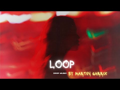 Martin Garrix & DallasK & Sasha Alex Sloan - Loop