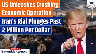 Trump's Economic War: Iran's rial plunges past 2 million per dollar | Ankit Agrawal Study IQ