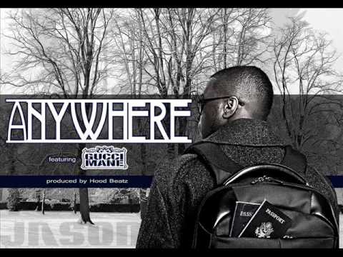 Anywhere - Jason Caesar feat .Gucci Mane