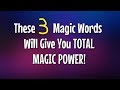 MAGIC SPELLS: Are These *3 WORDS* the Best Kept SECRET on the Planet?