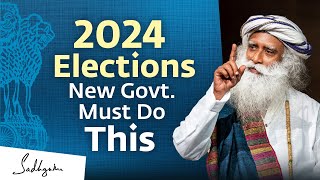 The New Govt. Must Not Fail to do This | Sadhguru