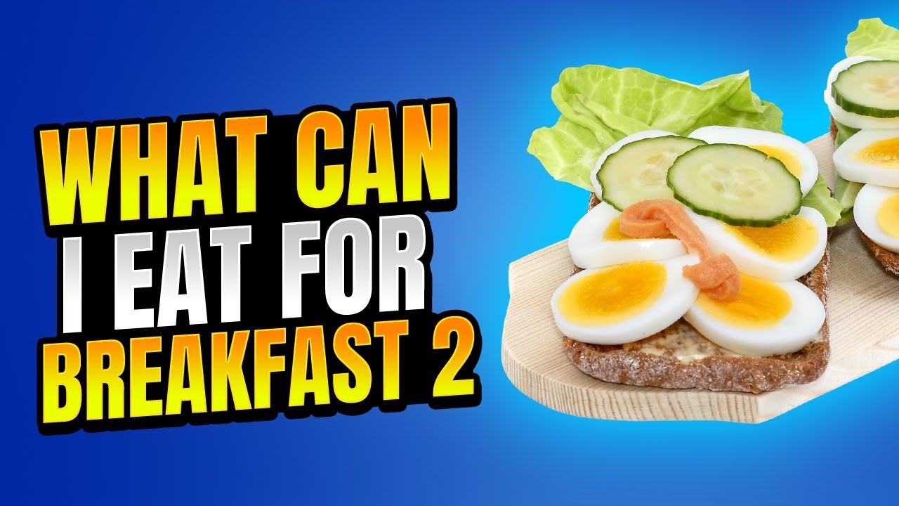 What can you eat for breakfast with type 2 diabetes? Video 2