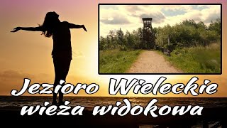 Wieża widokowa nad Jeziorem Wieleckim