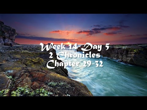 Audio Bible Reading Plan - Week 14 Day 5 (2 Chronicles 29-32)