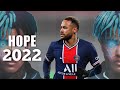 Neymar Jr XXXTENTACTION HOPE 2022 Skills Goals HD