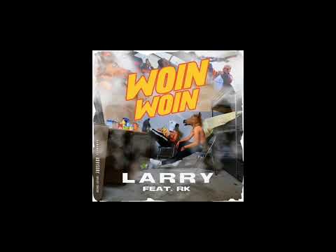 Larry - Woin Woin FT. RK (REMIX)