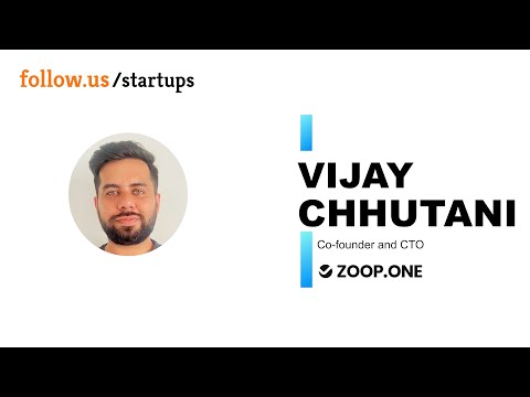 Vijay Chhutani - Co-founder and CTO - Zoop.one on follow.us/startups