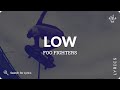 Foo Fighters - Low (Lyrics for Desktop)