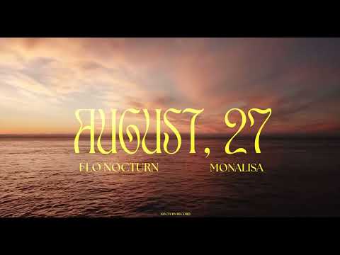 Flo Nocturn x Monalisa - August, 27