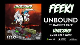Feeki - Unbound (Ft. Garrett Raff) (Official Audio)