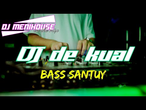 DJ DE KUAL - BAGUS WIRATA - BASS SANTUY VERSION BY DJ MENIHOUSE