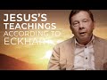 Eckhart S Perspective On Jesus S Teachings Eckhart Tolle