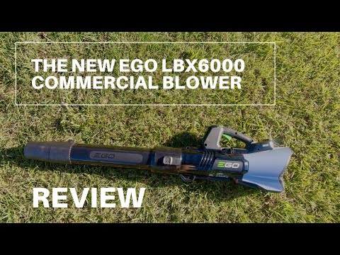 Ego LBX 6000 Commercial Battery Handheld Blower Review