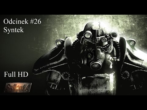 Fallout 4 Tryb Przetrwanie (ALL DLC) Full HD - #26 - Syntek - Gameplay PL