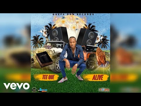 Tee Que - Alive (Official Audio)