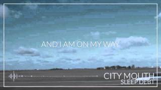 CITY MOUTH - &quot;SLEEP DEBT&quot; OFFICIAL LYRIC VIDEO