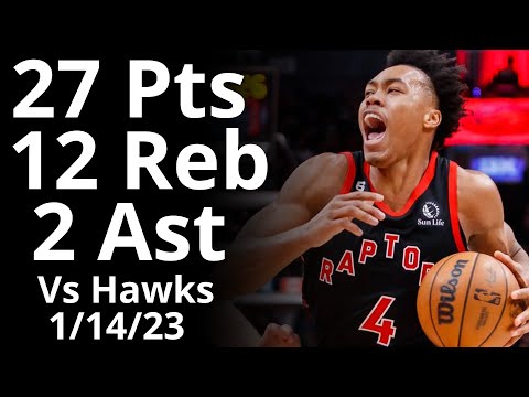 Scottie Barnes 27 Pts 12 Reb 2 Ast vs Hawks Highlights